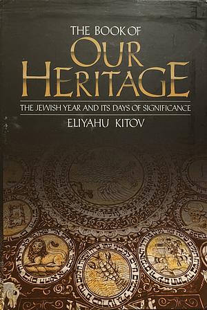 Book of Our Heritage by Joyce Bennett, Dovid Landesman, Nachman Bulman, Eliyahu Kitov