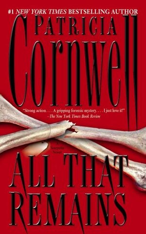 All That Remains by Patricia Cornwell