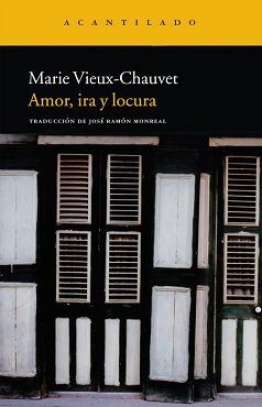 Amor, ira y locura by Marie Vieux-Chauvet