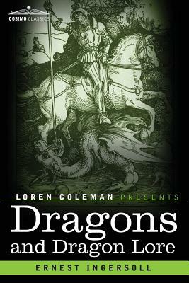 Dragons and Dragon Lore by Ernest Ingersoll