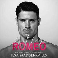 Not My Romeo by Ilsa Madden-Mills