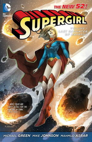 Supergirl, Vol. 1: Last Daughter of Krypton by Michael Green, Mahmud Asrar, Mike Johnson
