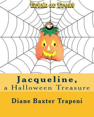 Jacqueline, a Halloween Treasure by Kenneth Stone Sr, Diane Baxter Trapeni