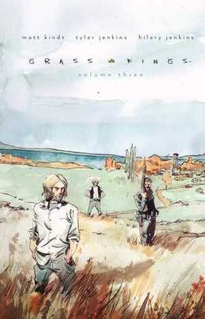 Grass Kings, Vol. 3 by Tyler Jenkins, Hilary Jenkins, Matt Kindt