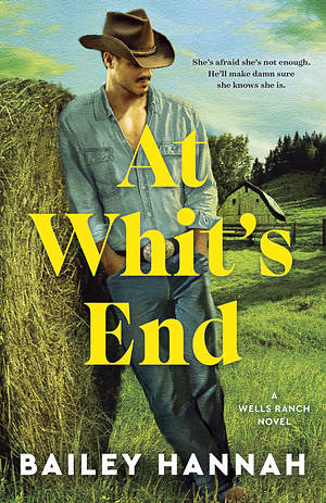 At Whit's End by Bailey Hannah