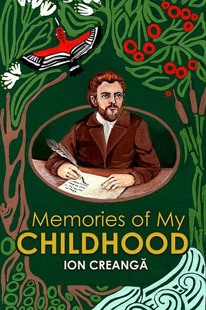 Memories of My Childhood by A.K. Brackob, Ion Creanga
