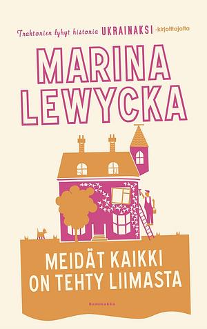 Meidät kaikki on tehty liimasta by Marina Lewycka