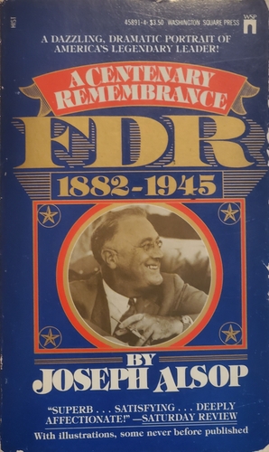 FDR, 1882-1945: a Centenary Remembrance by Joseph Alsop
