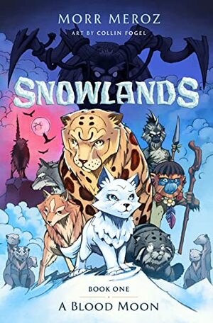 Snowlands: A Blood Moon (Book one) by Morr Meroz