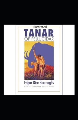 Tanar of Pellucidar- By Edgar Rice(Illustrated) by Edgar Rice Burroughs