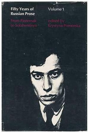 Fifty Years of Russian Prose: From Pasternak to Solzhenitsyn, Volume 1 by Krystyna Pomorska