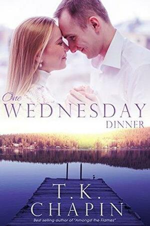 One Wednesday Dinner by T.K. Chapin