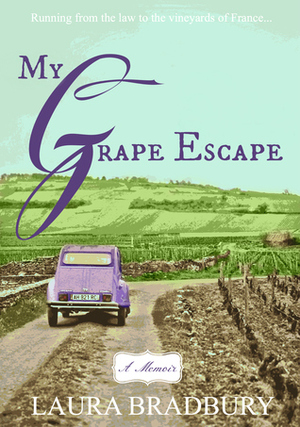 My Grape Escape by Laura Bradbury