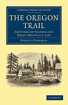 The Oregon Trail by Francis Parkman