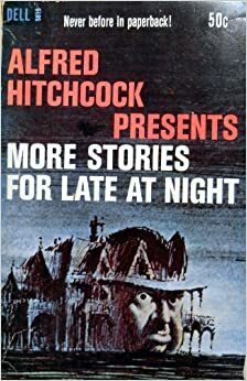 Alfred Hitchcock Presents: More Stories for Late at Night Unabridged by Alfred Hitchcock