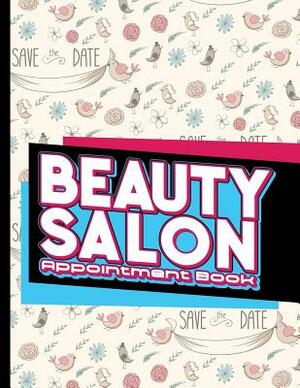 Beauty Salon Appointment Book: 4 Columns Appointment List, Appointment Scheduling Book, Easy Appointment Book, Cute Wedding Cover by Moito Publishing