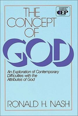 The Concept of God: An Exploration of Contemporary Difficulties with the Attributes of God by Ronald H. Nash