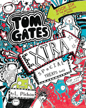 Tom Gates: Extra Special Treats (Not) by L. Pichon