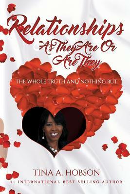 Relationships As They Are Or Are They: The Whole Truth and Nothing But by Charlotte Howard, Deonna Moore Taylor, Sonya N. Davis