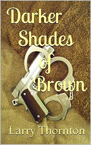 Darker Shades of Brown by Larry Thornton