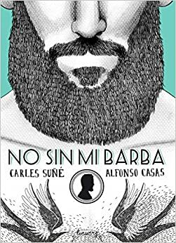 Ні туди і ні сюди без моєї бороди by Карлос Сун'є, Carles Suñé