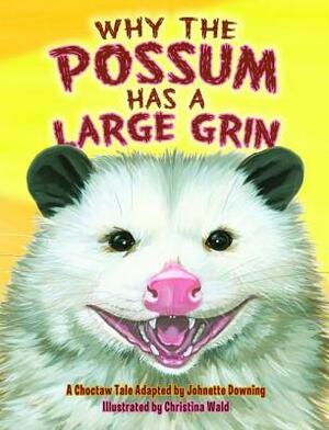 Why the Possum Has a Large Grin by Johnette Downing