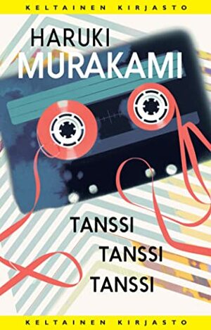 Tanssi tanssi tanssi by Haruki Murakami, Antti Valkama