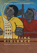 Resisting Violence: Emotional Communities in Latin America by Natalia De Marinis, Morna Macleod