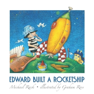 Edward Built a Rocketship by Michael Rack