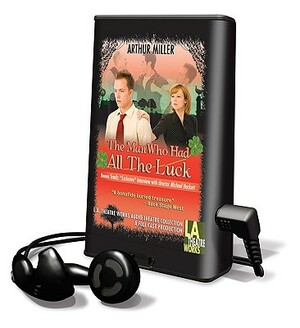 The Man Who Had All the Luck [With Earphones] by Arthur Miller