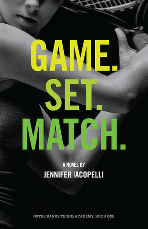 Game. Set. Match. by Jennifer Iacopelli