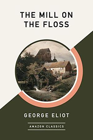 The Mill on the Floss by George Eliot