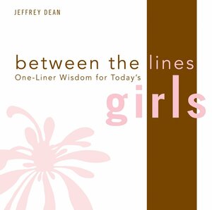 One-Liner Wisdom for Today's Girls by Jeffrey Dean