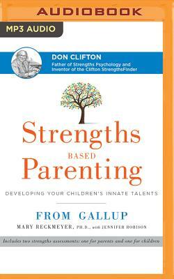 Strengths Based Parenting: Developing Your Children's Innate Talents by Mary Reckmeyer