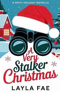 A Very Stalker Christmas  by Layla Fae