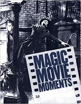 Magic Movie Moments by George Perry, Bob Adelman, Michael Rand