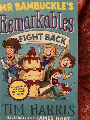 Mr Bambuckle's Remarkables Fight Back by Tim Harris