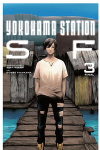 Yokohama Station SF, Vol. 3 by Yuba Isukari