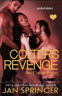 Colter's Revenge: Wicked Desires by Jan Springer