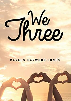 We Three by Markus Harwood-Jones