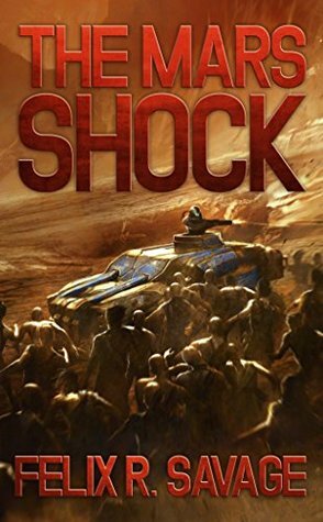 The Mars Shock by Felix R. Savage