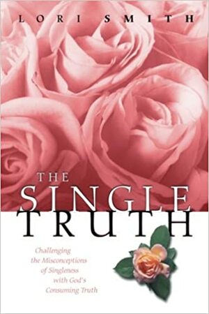The Single Truth by Lori Smith