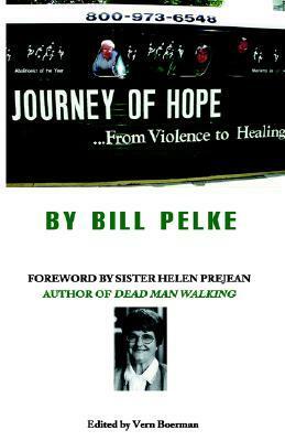 Journey of Hope... by Bill Pelke, Vern Boerman, Helen Prejean