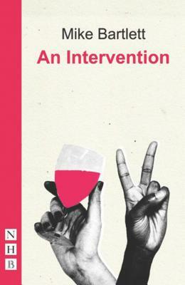 An Intervention by Mike Bartlett