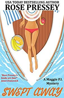 Swept Away: A fun and fast-paced private investigator cozy mystery/beach read by Rose Pressey Betancourt