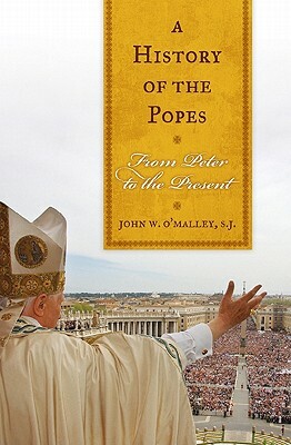 History of the Popes PB by Sj John W. O'Malley