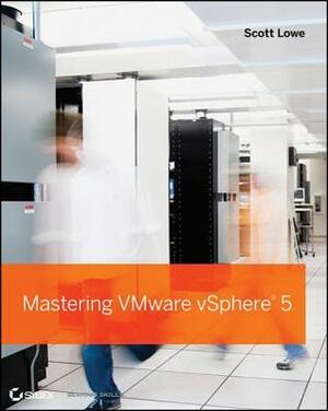 Mastering Vmware Vsphere 5 by Scott Lowe