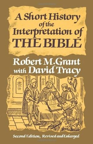 A Short History of the Interpretation of the Bible by Robert McQueen Grant, David Tracy