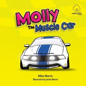 Molly The Muscle Car by Mike Morris