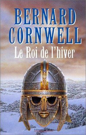 Le Roi De L'Hiver by Bernard Cornwell, Pierre-Emmanuel Dauzat